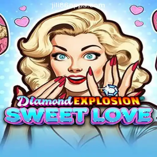 Discover the Thrills of DiamondExplosionSweetLove at JiLi86.COM